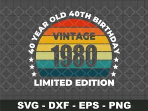 40 Year Old 40th Birthday Vintage 1980 Limited Edition SVG