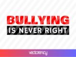 Bullying Is Never Right SVG