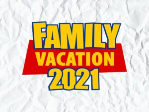 Family Vacation 2021 SVG