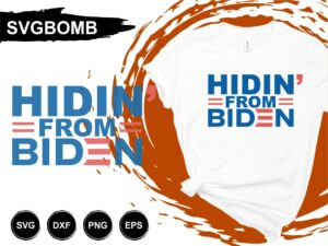 Hiding From Biden T Shirt Design SVG