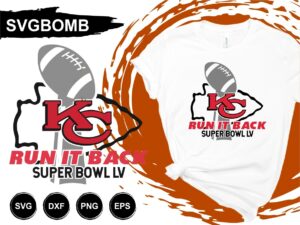 Kansas City Chiefs Super Bowl LV Run It Back T Shirt Design SVG
