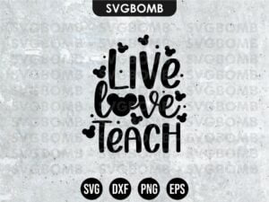 Live Love Teach SVG