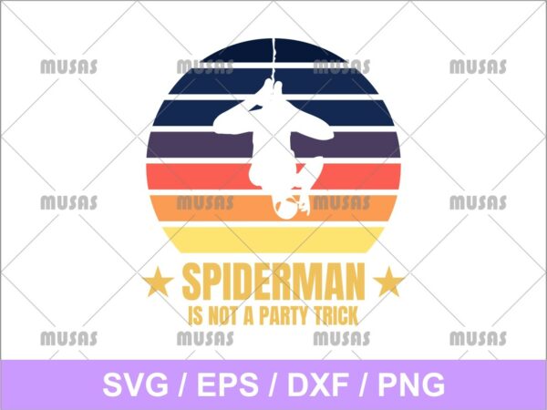 Spiderman Is Not A Party Trick SVG