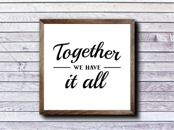Together We Have It All SVG