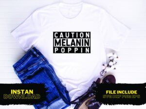 Caution Melanin Poppin T Shirt Design SVG