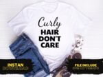 Curly Hair Don't Care T Shirt Design SVG