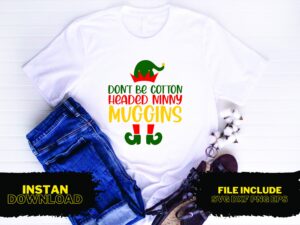 Don't Be A Cotton Headed Ninny Muggins T Shirt Design SVG