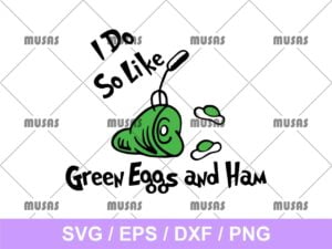 I Do So Like Green Eggs and Ham SVG