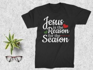 Jesus Is The Reason For The Season T Shirt Design SVG
