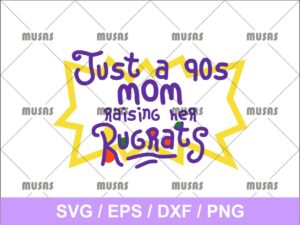 Just A 90s Mom Raising Her Rugrats SVG