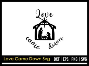 Love Came Down SVG