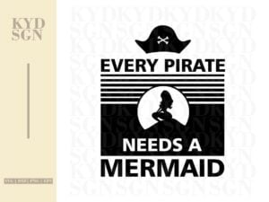 Every Pirate Needs A Mermaid SVG