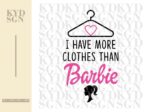 I Have More Clothes Than Barbie SVG