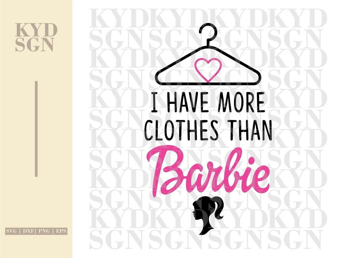 Download I Have More Clothes Than Barbie Svg