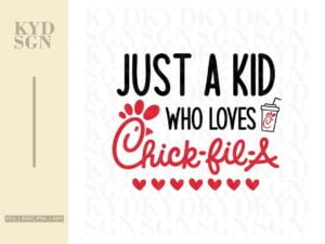 Just A Kid Who Loves Chick-Fil-A SVG
