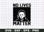 No Live Matter Michael Myers SVG