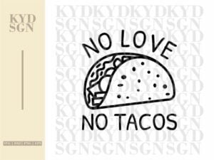 No Love No Tacos SVG