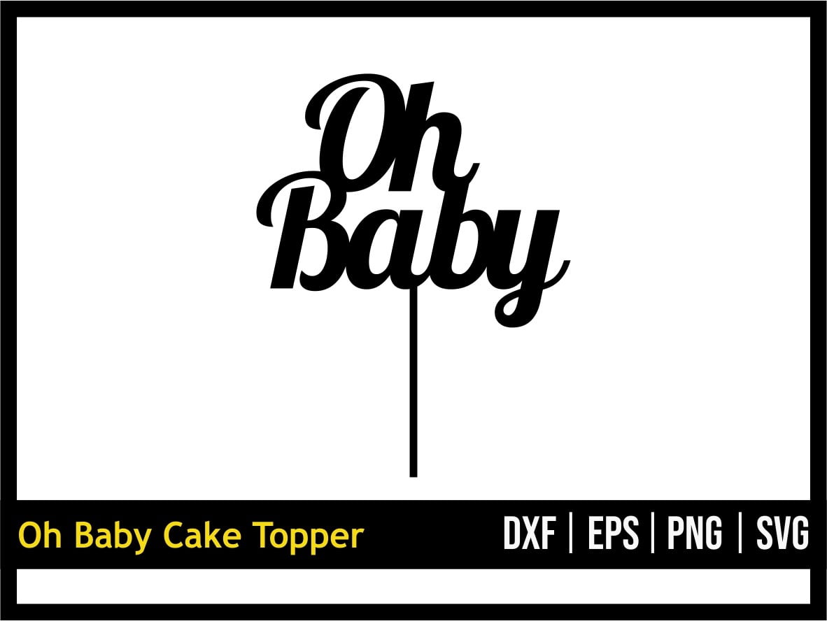 Download Oh Baby Cake Topper Cut Files Svg Vectorency