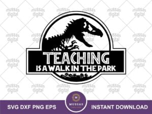 Teaching Is a Walk In The Park Jurassic Park SVG