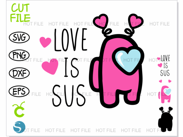 Among Us Love is sus Vectorency Among Us Love is Sus svg, Among Us SVG Layered, Among Us shirt svg, Among Us png, Among Us heart SVG, Among Us SVG Cricut Cut File
