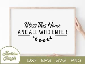 Bless This Home and All Who Enter SVG