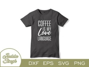 Coffee Is My Love Language SVG