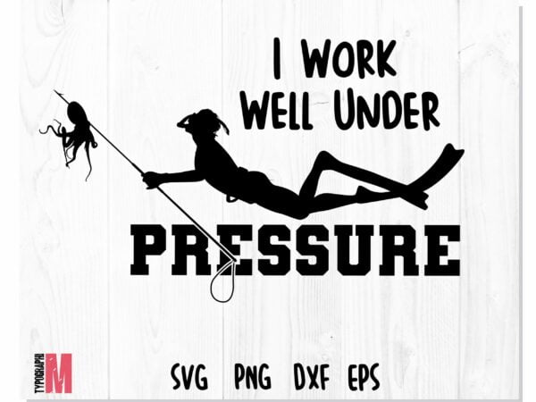 Diving T shirt Design 1 scaled Vectorency I Work Well Under Pressure svg | Diving T-shirt Design, Scuba Diving svg, Diver svg, Scuba Diver png