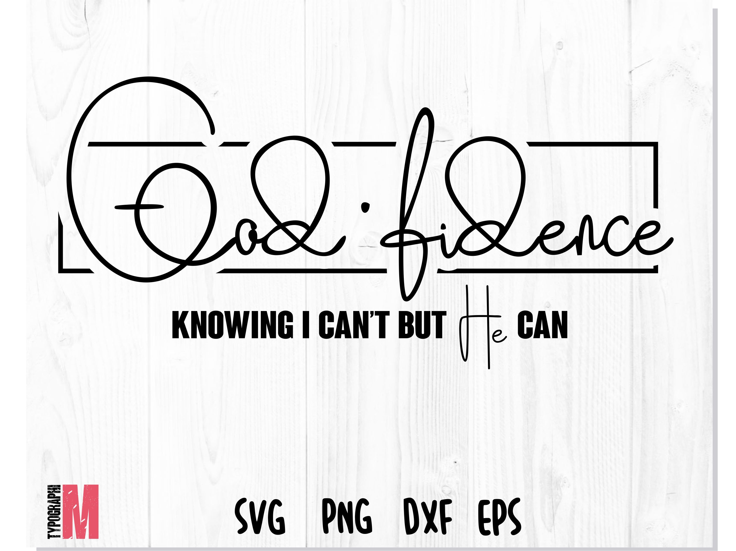 Download Godfidence Svg Godfidence Svg Cut File Christian Svg Files For Shirts Bible Verse Svg Religious Svg Hand Lettered Scripture Design Bible Verses Decor Sign Vectorency
