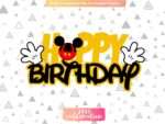 Happy Birthday Cake Topper Mickey Mouse Party Decorations PNG Printable