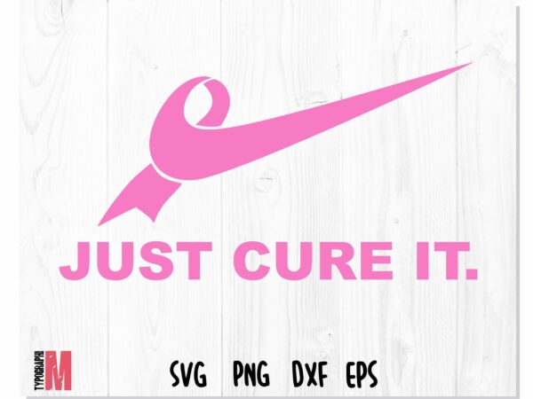 Just Cure It 1 scaled Vectorency Just Cure It svg, Just Cure It png, Just Cure It Breast Cancer Awareness Pink Ribbon