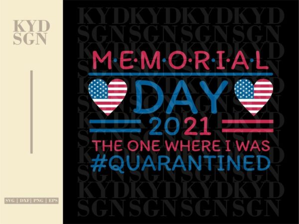 Memorial Day 2021 The One Where Quarantined