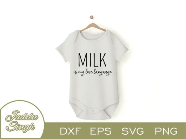 Milk Is My Love Language SVG