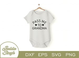 Pass Me To Grandma T Shirt Design SVG