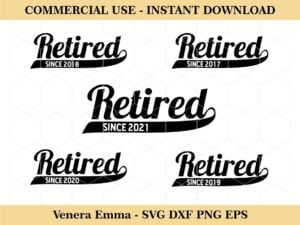 Retired Since 2017 2018 2019 2020 2021, retirement SVG Cut File