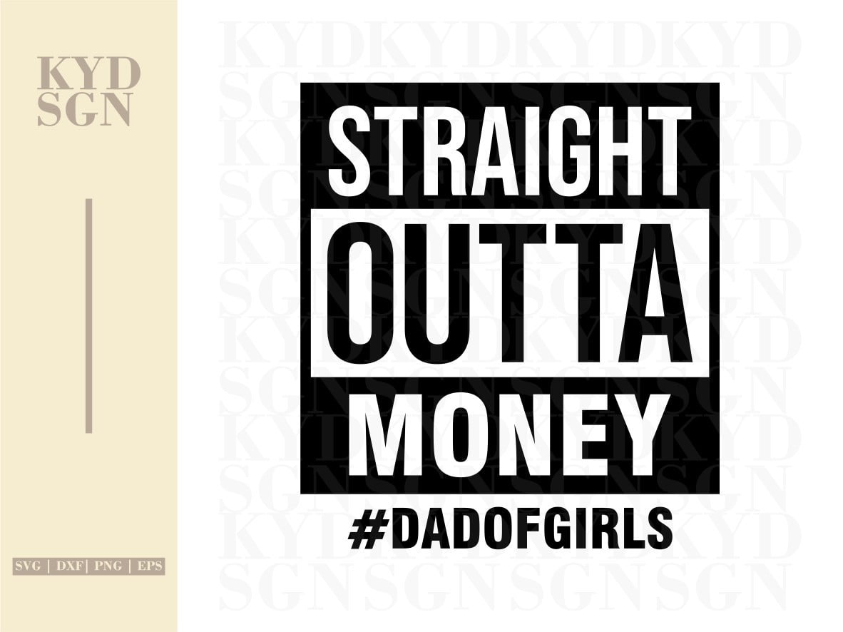 Download Straight Outta Money Dad Of Girls Svg Vectorency