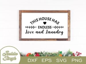 This House Has Endless Love And Laundry SVG