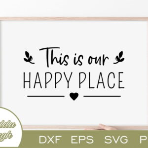 This Is Our Happy Place SVG