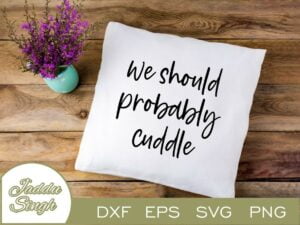 We Should Probably Cuddle SVG