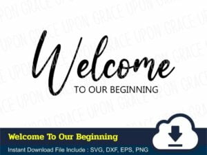 Welcome To Our Beginning