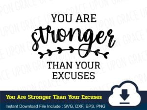 You Are Stronger Than Your Excuses SVG