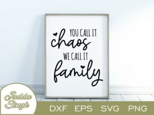 You Call It Chaos We Call It Family SVG