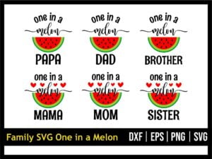 Family SVG One in a Melon