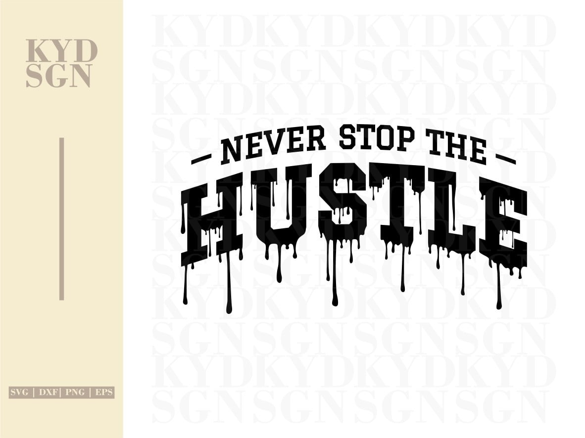 Drip Too Hard Dripping Hustle Money Cash Rich Ghetto Trap City Street Urban Thug Gangster Flaunt Flex Text Quote SVG Design Cut File Jpg PNG