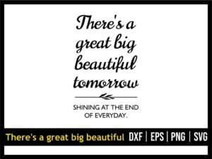 There's a Great Big Beautiful Tomorrow Shining At The End of Everyday