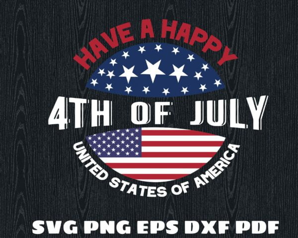 WTM 02 44 scaled Vectorency Have a Happy 4th of July USA SVG, 4th of July SVG, Happy 4th 2021 SVG, Patriotic SVG, Digital Download for Cricut, Silhouette, Download