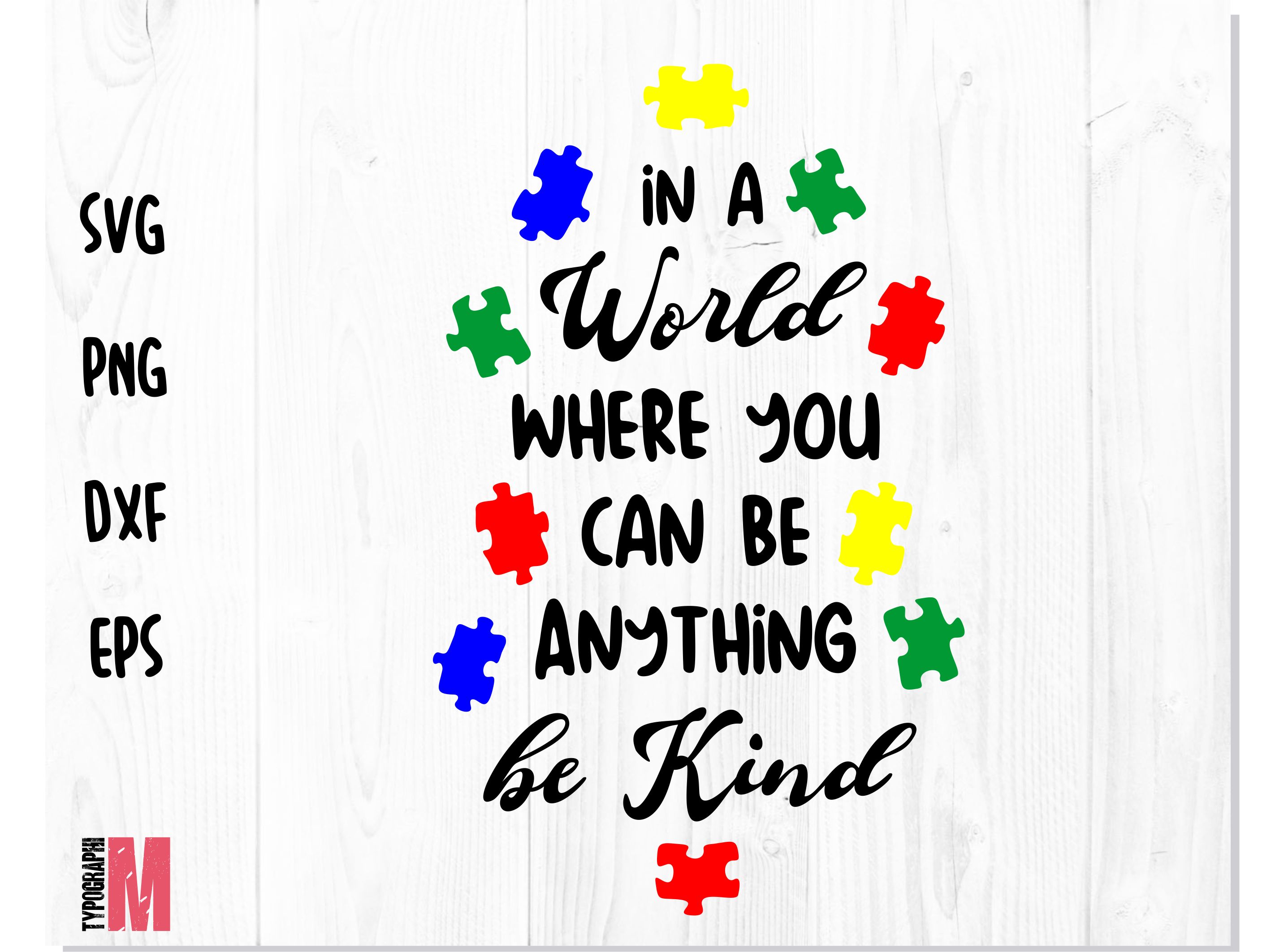 Autism Svg Autism In A World Where You Can Be Anything Be Kind Svg Autism Awareness Svg Autism Puzzle Svg Autism Svg Files For Cricut Vectorency