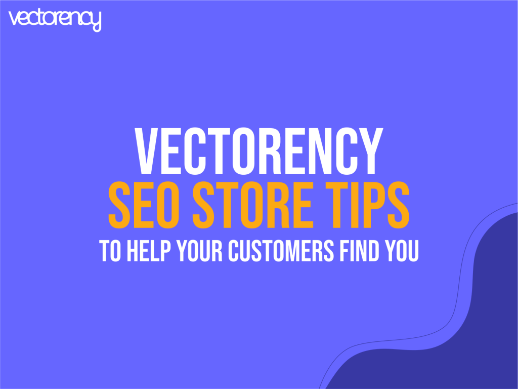 vectorency seo store tips