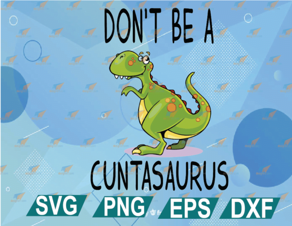 Download Don't Be A Cuntasaurus Mug SVG, Funny Gag Gift, Gift For ...