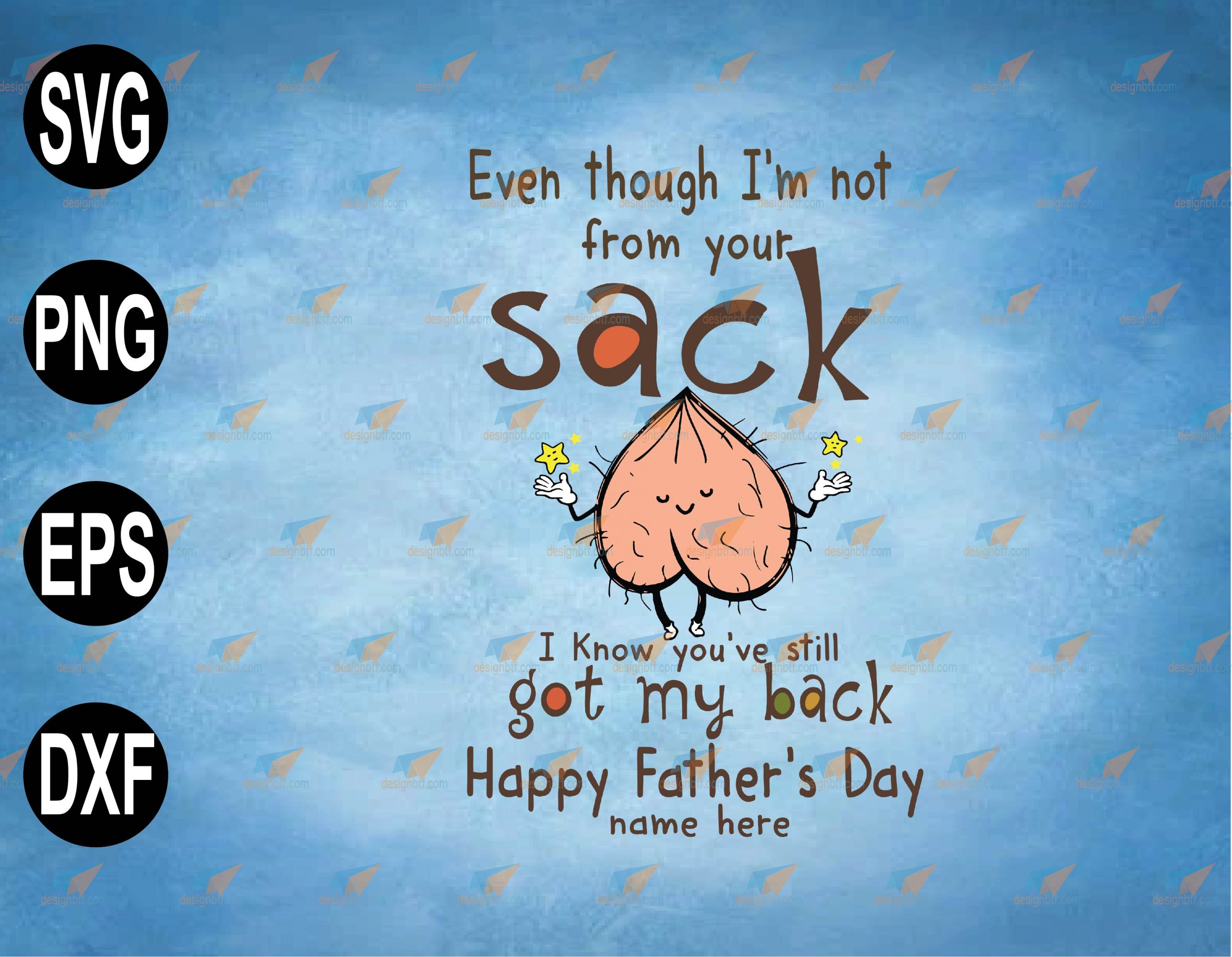 Download Even Though I M Not From Your Sack Svg Personalized Father S Day Funny Gift For Bonus Dad Svg Png Eps Dxf Digital File Vectorency