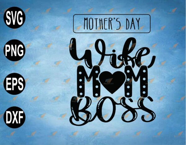 wtm web 2 03 50 scaled Vectorency Wife Mom Boss SVG, PNG, Boss Mom SVG, Mom Life SVG, Motherhood SVG, Mothers Day SVG, Wife Mom SVG, Funny Mom SVG, PNG, EPS, Download File